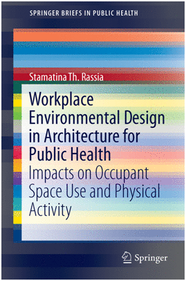 WORKPLACE ENVIRONMENTAL DESIGN IN ARCHITECTURE FOR PUBLIC HEALTH. IMPACTS ON OCCUPANT SPACE USE AND PHYSICAL ACTIVITY