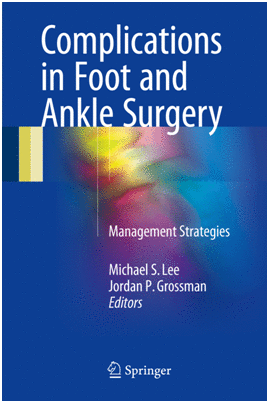 COMPLICATIONS IN FOOT AND ANKLE SURGERY. MANAGEMENT STRATEGIES