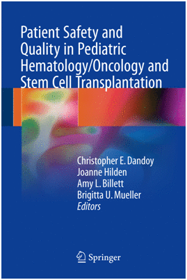 PATIENT SAFETY AND QUALITY IN PEDIATRIC HEMATOLOGY/ONCOLOGY AND STEM CELL TRANSPLANTATION