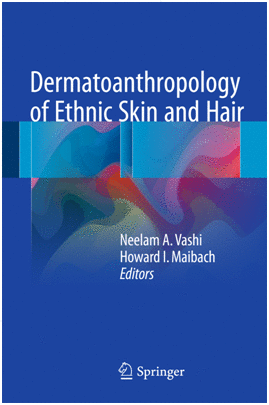 DERMATOANTHROPOLOGY OF ETHNIC SKIN AND HAIR