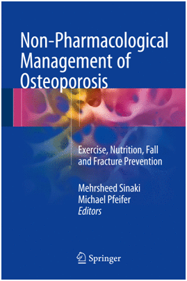 NON-PHARMACOLOGICAL MANAGEMENT OF OSTEOPOROSIS. EXERCISE, NUTRITION, FALL AND FRACTURE PREVENTION