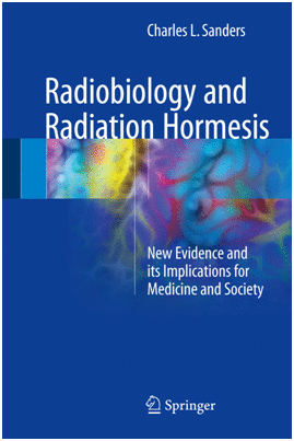 RADIOBIOLOGY AND RADIATION HORMESIS. NEW EVIDENCE AND ITS IMPLICATIONS FOR MEDICINE AND SOCIETY