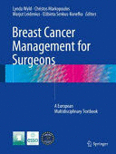 BREAST CANCER MANAGEMENT FOR SURGEONS. A EUROPEAN MULTIDISCIPLINARY TEXTBOOK