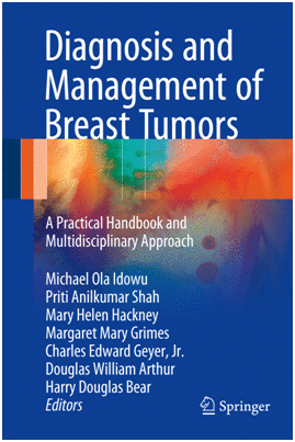 DIAGNOSIS AND MANAGEMENT OF BREAST TUMORS. A PRACTICAL HANDBOOK AND MULTIDISCIPLINARY APPROACH