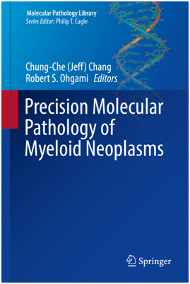 PRECISION MOLECULAR PATHOLOGY OF MYELOID NEOPLASMS (MOLECULAR PATHOLOGY LIBRARY, VOL. 12)