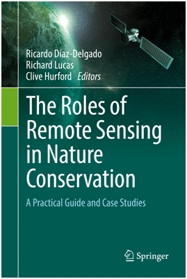 THE ROLES OF REMOTE SENSING IN NATURE CONSERVATION. A PRACTICAL GUIDE AND CASE STUDIES