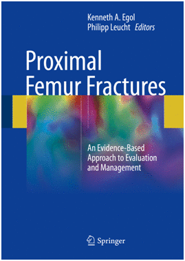 PROXIMAL FEMUR FRACTURES. AN EVIDENCE-BASED APPROACH TO EVALUATION AND MANAGEMENT