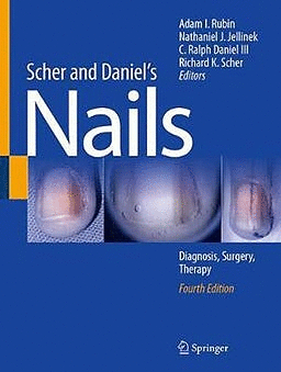 SCHER AND DANIEL'S NAILS. DIAGNOSIS, SURGERY, THERAPY. 4TH EDITION