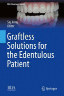 GRAFTLESS SOLUTIONS FOR THE EDENTULOUS PATIENT (BDJ CLINICIANS GUIDES)