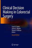 CLINICAL DECISION MAKING IN COLORECTAL SURGERY. 2ND EDITION