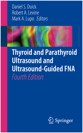 THYROID AND PARATHYROID ULTRASOUND AND ULTRASOUND-GUIDED FNA. 4TH EDITION
