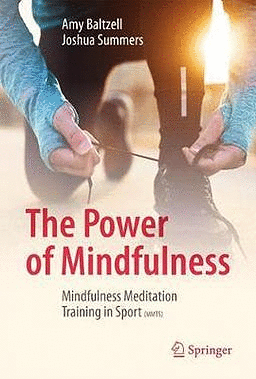 THE POWER OF MINDFULNESS. MINDFULNESS MEDITATION TRAINING IN SPORT (MMTS)