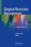 GINGIVAL RECESSION MANAGEMENT. A CLINICAL MANUAL