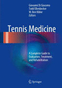 TENNIS MEDICINE. A COMPLETE GUIDE TO EVALUATION, TREATMENT, AND REHABILITATION
