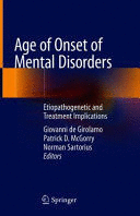 AGE OF ONSET OF MENTAL DISORDERS. ETIOPATHOGENETIC AND TREATMENT IMPLICATIONS