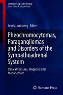 PHEOCHROMOCYTOMAS, PARAGANGLIOMAS AND DISORDERS OF THE SYMPATHOADRENAL SYSTEM. CLINICAL FEATURES, DI