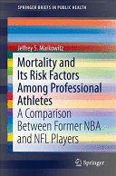 MORTALITY AND ITS RISK FACTORS AMONG PROFESSIONAL ATHLETES. A COMPARISON BETWEEN FORMER NBA AND NFL