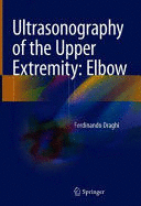 ULTRASONOGRAPHY OF THE UPPER EXTREMITY: ELBOW