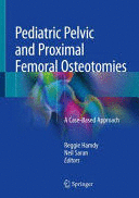PEDIATRIC PELVIC AND PROXIMAL FEMORAL OSTEOTOMIES. A CASE-BASED APPROACH