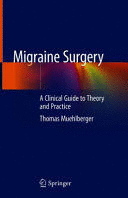 MIGRAINE SURGERY. A CLINICAL GUIDE TO THEORY AND PRACTICE