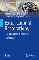 EXTRA-CORONAL RESTORATIONS. CONCEPTS AND CLINICAL APPLICATION (BDJ CLINICIANS GUIDES). 2ND EDITION