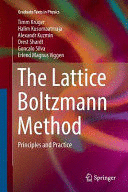 THE LATTICE BOLTZMANN METHOD. PRINCIPLES AND PRACTICE