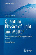 QUANTUM PHYSICS OF LIGHT AND MATTER. PHOTONS, ATOMS, AND STRONGLY CORRELATED SYSTEMS. 2ND EDITION