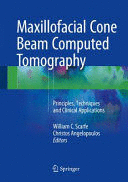 MAXILLOFACIAL CONE BEAM COMPUTED TOMOGRAPHY. PRINCIPLES, TECHNIQUES AND CLINICAL APPLICATIONS