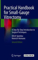 PRACTICAL HANDBOOK FOR SMALL-GAUGE VITRECTOMY. A STEP-BY-STEP INTRODUCTION TO SURGICAL TECHNIQUES +