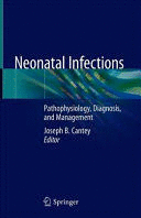NEONATAL INFECTIONS. PATHOPHYSIOLOGY, DIAGNOSIS, AND MANAGEMENT