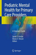 PEDIATRIC MENTAL HEALTH FOR PRIMARY CARE PROVIDERS. A CLINICIAN'S GUIDE