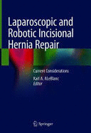 LAPAROSCOPIC AND ROBOTIC INCISIONAL HERNIA REPAIR. CURRENT CONSIDERATIONS