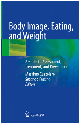 BODY IMAGE, EATING, AND WEIGHT. A GUIDE TO ASSESSMENT, TREATMENT, AND PREVENTION