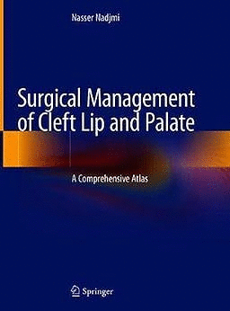 SURGICAL MANAGEMENT OF CLEFT LIP AND PALATE. A COMPREHENSIVE ATLAS