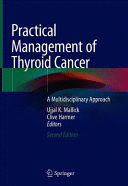 PRACTICAL MANAGEMENT OF THYROID CANCER. A MULTIDISCIPLINARY APPROACH. 2ND EDITION