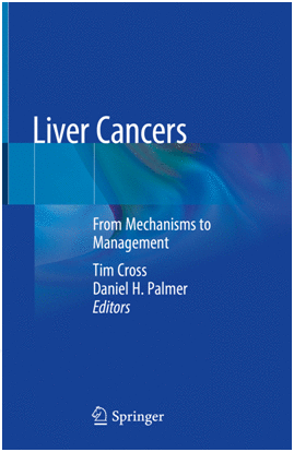 LIVER CANCERS. FROM MECHANISMS TO MANAGEMENT