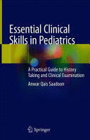 ESSENTIAL CLINICAL SKILLS IN PEDIATRICS. A PRACTICAL GUIDE TO HISTORY TAKING AND CLINICAL EXAMINATIO