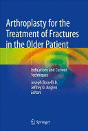 ARTHROPLASTY FOR THE TREATMENT OF FRACTURES IN THE OLDER PATIENT