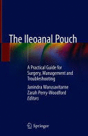 THE ILEOANAL POUCH. A PRACTICAL GUIDE FOR SURGERY, MANAGEMENT AND TROUBLESHOOTING