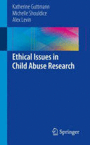 ETHICAL ISSUES IN CHILD ABUSE RESEARCH