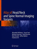 ATLAS OF HEAD/NECK AND SPINE NORMAL IMAGING VARIANTS