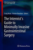 THE INTERNISTS GUIDE TO MINIMALLY INVASIVE GASTROINTESTINAL SURGERY (CLINICAL GASTROENTEROLOGY)