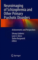 NEUROIMAGING OF SCHIZOPHRENIA AND OTHER PRIMARY PSYCHOTIC DISORDERS. ACHIEVEMENTS AND PERSPECTIVES