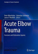 ACUTE ELBOW TRAUMA. FRACTURES AND DISLOCATION INJURIES (STRATEGIES IN FRACTURE TREATMENTS)
