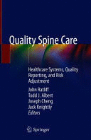 QUALITY SPINE CARE. HEALTHCARE SYSTEMS, QUALITY REPORTING, AND RISK ADJUSTMENT