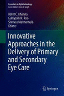 INNOVATIVE APPROACHES IN THE DELIVERY OF PRIMARY AND SECONDARY EYE CARE