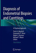 DIAGNOSIS OF ENDOMETRIAL BIOPSIES AND CURETTINGS. A PRACTICAL APPROACH. 3RD EDITION