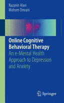 ONLINE COGNITIVE BEHAVIORAL THERAPY. AN E-MENTAL HEALTH APPROACH TO DEPRESSION AND ANXIETY