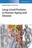 LONG-LIVED PROTEINS IN HUMAN AGING AND DISEASE