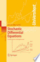 STOCHASTIC DIFFERENTIAL EQUATIONS. AN INTRODUCTION WITH APPLICATIONS